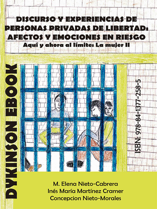 Title details for Discurso y experiencias de personas privadas de libertad: afectos y emociones en riesgo. Aquí y ahora al límite by María Elena Nieto Cabrera - Available